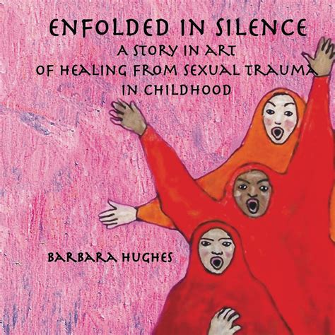 enfolded in silence a story in art of healing from sexual trauma in childhood PDF