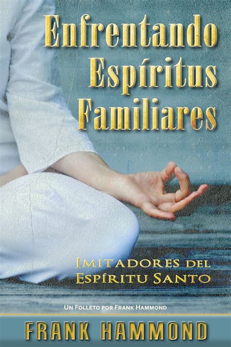 enfrentando espiritus familiares imitadores del espiritu santo spanish edition PDF