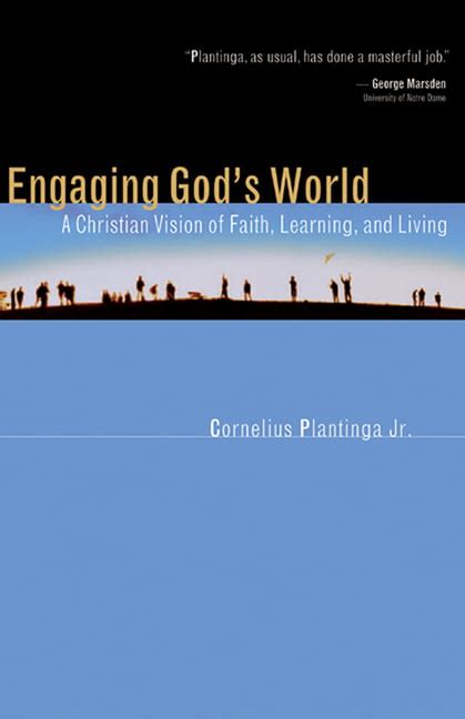 engaging gods world a christian vision of faith learning and living Reader