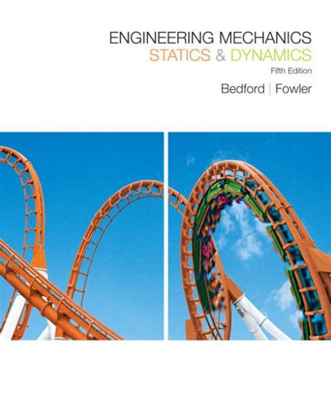 engineering mechanics statics and dynamics 5th edition bedford fowler full text pdf PDF