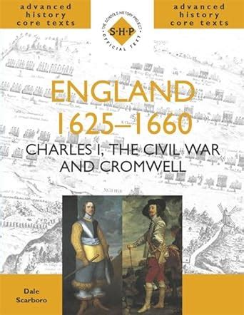 england 1625 1660 charles the civil war and cromwell shp advanced history core texts PDF