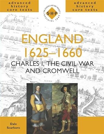 england 1625 1660 charles the civil war and cromwell shp advanced history core texts PDF