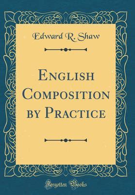 english composition practice classic reprint Kindle Editon