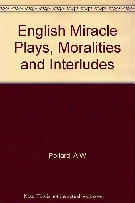 english miracle plays moralities and interludes PDF