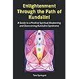 enlightenment through the path of kundalini a guide to a positive spiritual awakening and overcoming kundalini PDF