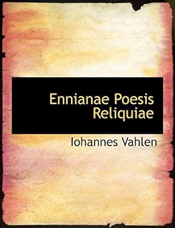 ennianae poesis reliquiae classic reprint Kindle Editon