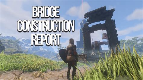 enshrouded bridge construction report