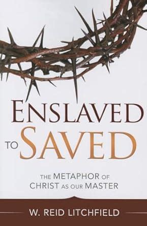 enslaved to saved the metaphor of christ as our master Kindle Editon