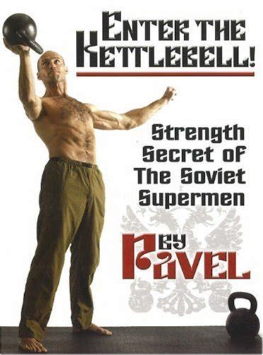 enter the kettlebell strength secret of the soviet supermen Reader