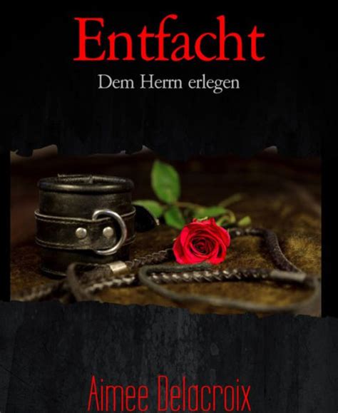 entfacht herrn erlegen aimee delacroix ebook Reader