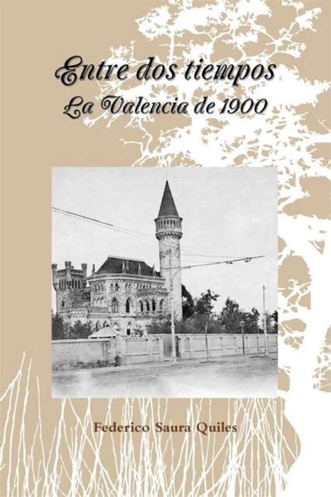 entre dos tiempos la valencia de 1900 Kindle Editon