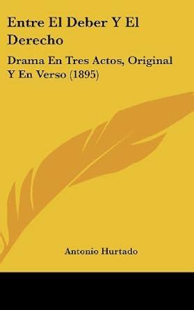 entre el deber y el derecho drama en tres actos original y en verso 1895 Epub