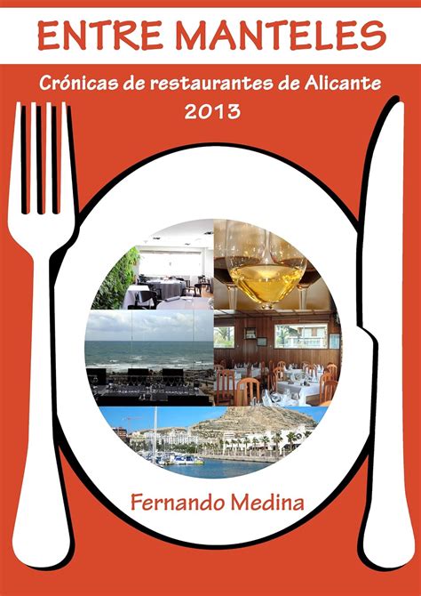 entre manteles cronicas de restaurantes de alicante 2013 Epub