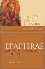 epaphras pauls educator at colossae pauls social network brothers and sisters in faith Epub