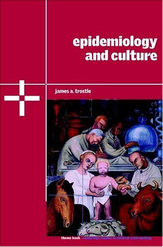 epidemiology and culture cambridge studies in medical anthropology Doc