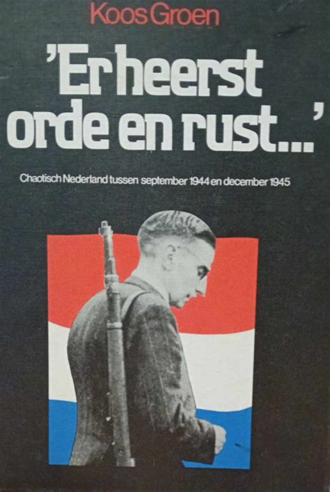 er heerst orde en rust chaotisch nederland tussen september 1944 en december 1945 Epub