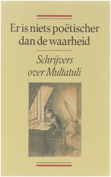 er is niets poetischer dan de waarheid schrijvers over multatuli Doc