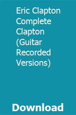 eric clapton complete clapton guitar recorded versions Kindle Editon