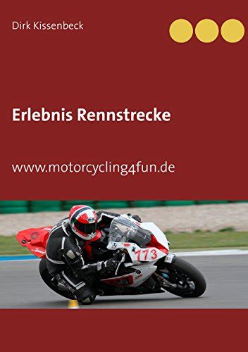 erlebnis rennstrecke motorcycling4fun dirk kissenbeck ebook Kindle Editon