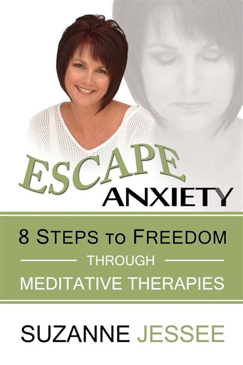 escape anxiety 8 steps to freedom through meditative therapies Doc