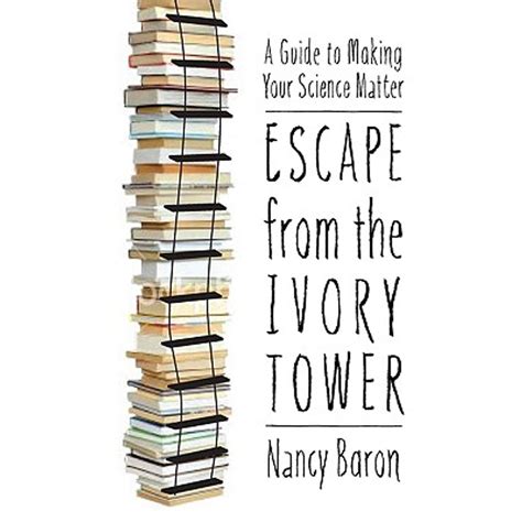 escape from the ivory tower a guide to making your science matter Kindle Editon