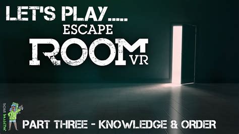 Escape Room Vr Walkthrough Knowledge And Order