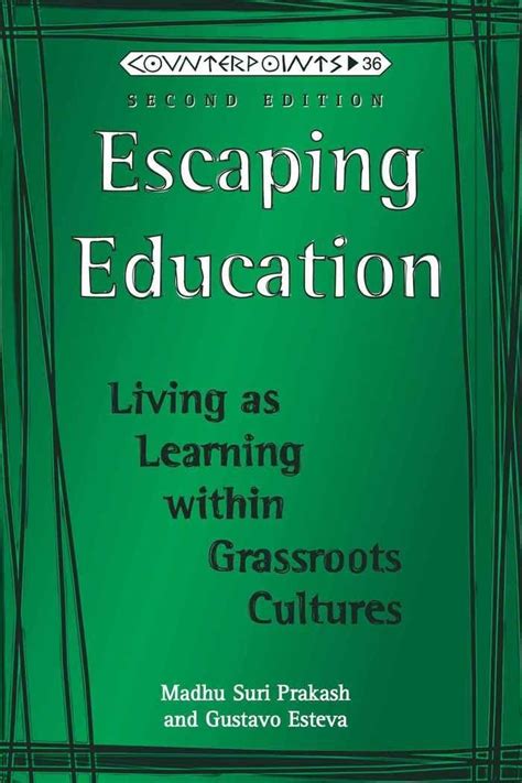 escaping education living as learning within grassroots cultures third printing Doc