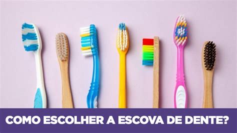 escolha da escova de dente