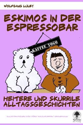 eskimos espressobar heitere skurrile alltagsgeschichten Kindle Editon