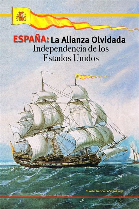 espana la alianza olvidada independencia de los estados unidos Reader