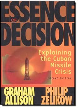 essence of decision explaining the cuban missile crisis Kindle Editon