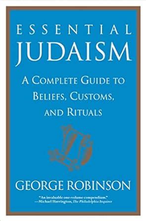 essential judaism a complete guide to beliefs customs and rituals Kindle Editon