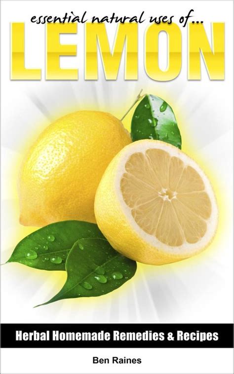 essential natural uses of lemon herbal homemade remedies and recipes volume 1 Epub