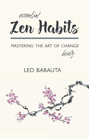 essential zen habits mastering the art of change briefly Epub