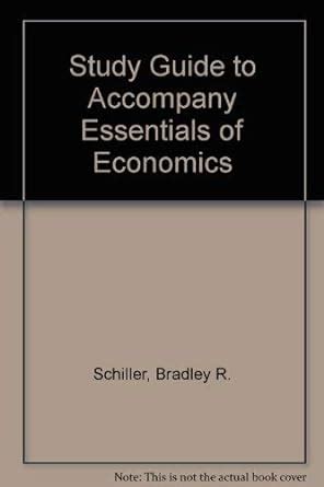 essentials of economics schiller 8th edition study guide PDF