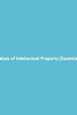 essentials of intellectual property essentials series Epub