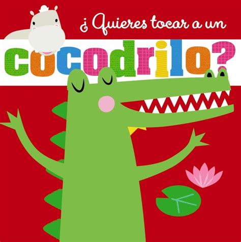 estas ahi cocodrilo? castellano a partir de 3 anos manipulativos libros para tocar jugar y pintar pop ups Reader