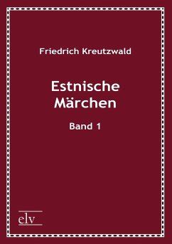 estnische maerchen band friedrich kreutzwald Kindle Editon