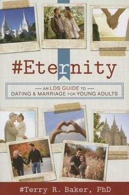 eternity an lds guide to dating and marriage for young adults Doc