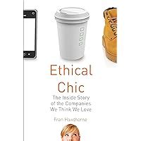 ethical chic the inside story of the companies we think we love Ebook PDF