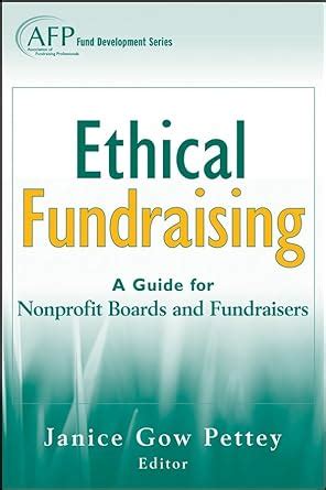 ethical fundraising a guide for nonprofit boards and fundraisers afp fund development series Reader