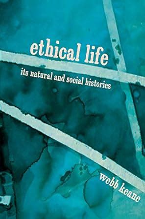 ethical life its natural and social histories Reader
