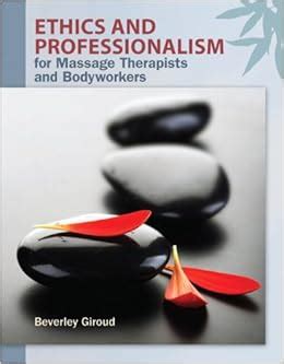 ethics and professionalism for massage therapists and bodyworkers PDF