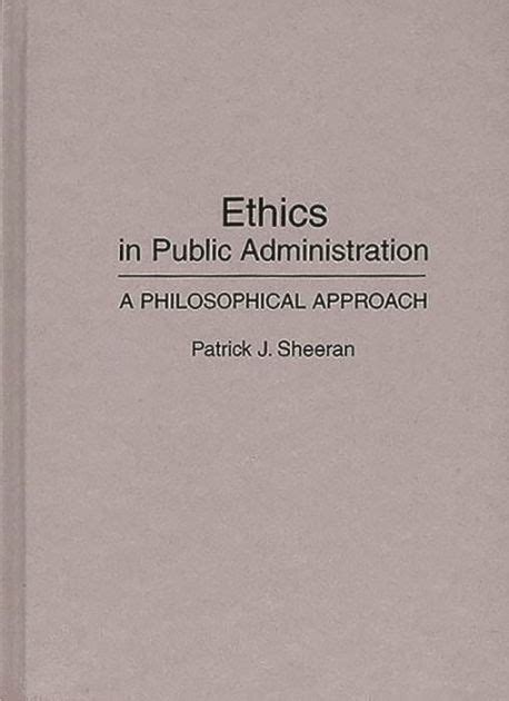 ethics in public administration a philosophical approach PDF