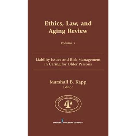 ethics law and aging review volume 7 ethics law and aging review volume 7 PDF