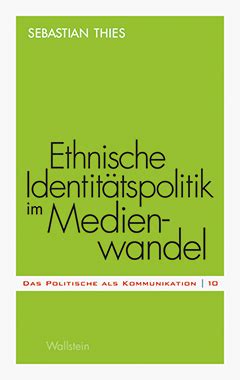 ethnische identit tspolitik medienwandel sebastian thies Reader