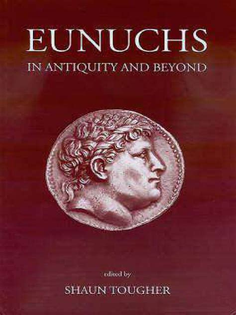eunuchs in antiquity and beyond Reader