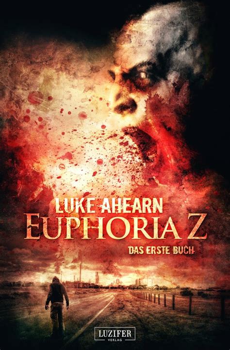 euphoria z zombie thriller luke ahearn ebook Epub