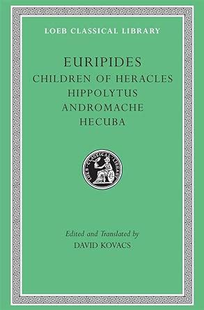 euripides children of heracles hippolytus andromache hecuba loeb classical library no 484 Doc