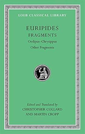 euripides vol viii oedipus chrysippus and other fragments loeb classical library no 506 Doc